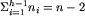 Sigma_i=1^h-1 n_i = n-2