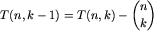 T(n,k-1)=T(n,k)-n choose k