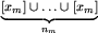 underbrace[x_m]cup ldotscup [...